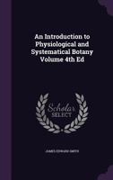 Introduction to Physiological and Systematical Botany 1523201169 Book Cover