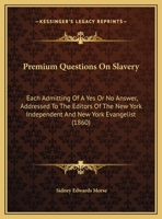 Premium Questions on Slavery, Each Admitting of a yes or no Answer; Addressed to The Editors of The 052646481X Book Cover