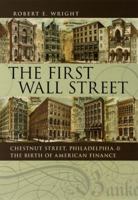 The First Wall Street: Chestnut Street, Philadelphia, and the Birth of American Finance 0226910261 Book Cover