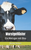 Wurstgeflüster: Ein Metzger mit Biss (German Edition) B0DHR8D1DS Book Cover