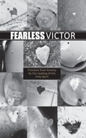 Fearless Victor: Freedom from Anxiety by the Leading of the Holy Spirit 1777389755 Book Cover