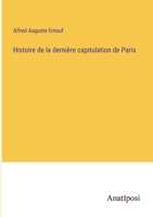 Histoire de la dernière capitulation de Paris 3382729121 Book Cover