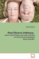 Post-Divorce Intimacy:: ADULT PERCEPTIONS AND EXPECTATIONS OF POST-DIVORCE INTIMATE RELATIONSHIPS 3639142284 Book Cover