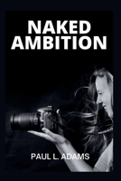 NAKED AMBITION: Bunny Yeager’s Story, Pop Culture, and How Photography Redefined Beauty and Empowered Women B0FPVHM38T Book Cover