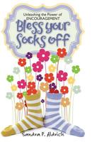 Bless Your Socks Off: Unleashing the Power of ENCOURAGEMENT 1730755682 Book Cover