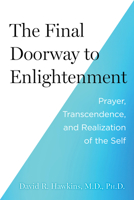 The Final Doorway to Enlightenment: Prayer, Transcendence, and Realization of the Self 1401977162 Book Cover