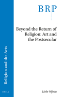 Beyond the Return of Religion: Art and the Postsecular : Art and the Postsecular 9004411704 Book Cover
