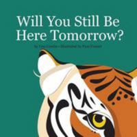 Will You Still Be Here Tomorrow? 1975946634 Book Cover