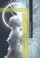 What Angels do not understand: The One who never Misses B0GK2HP6CM Book Cover