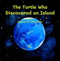 The Turtle Who Discovered an Island: Book 8 of the 12-part ocean adventure series "The Turtle Who…" (Paperback – US Edition) ("The Turtle Who..." (US) Children's Picture Book Series) 192364730X Book Cover