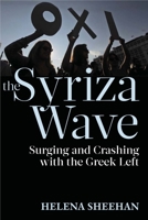 Syriza Wave: Surging and Crashing with the Greek Left 1583676252 Book Cover