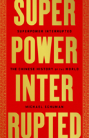 Superpower Interrupted: The Chinese History of the World 1541788338 Book Cover