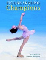 Figure Skating Champions: Includes the 2002 Winter Olympics 1552976580 Book Cover