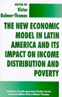 The New Economic Model in Latin America and Its Impact on Income Distribution and Poverty (Institute of Latin American Studies Series) 0333662741 Book Cover