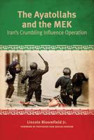 The Ayatollahs and the MEK: Iran's Crumbling Influence Operation 0578536099 Book Cover