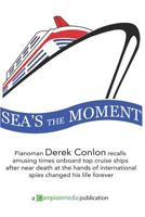 Sea's the Moment 1549898019 Book Cover