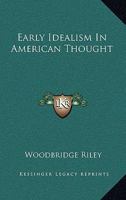 Early Idealism In American Thought 1425347169 Book Cover