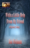 Eith A Little Help From My Friend: A Mystery Story B09FNNQTS5 Book Cover