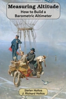 Measuring Altitude: How to Build a Barometric Altimeter B0H2S7YHJG Book Cover