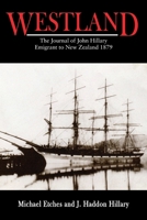 Westland: The Journal of John Hillary Emigrant to New Zealand 1879 1836153813 Book Cover