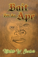 Bait For An Ape B0DPR9M9ZZ Book Cover