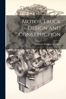 Motor Truck Design and Construction 1020713321 Book Cover