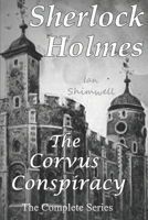 Sherlock Holmes The Corvus Conspiracy: The Complete Series 1790222192 Book Cover