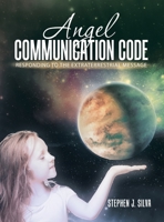 Angel Communication Code: Responding to the Extraterrestrial Message 1663259267 Book Cover