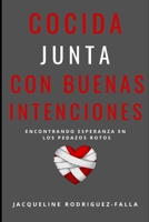 Cocida con Buenas Intenciones: Encontrando Esperanza En Los Pedazos Rotos (Pieces of Me) (Spanish Edition) B0FBMJ62GZ Book Cover