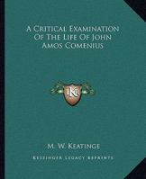 A Critical Examination Of The Life Of John Amos Comenius 1417902078 Book Cover