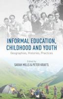 Informal Education, Childhood and Youth: Geographies, Histories, Practices 113702772X Book Cover