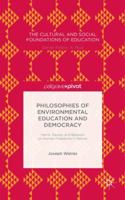 Philosophies of Environmental Education and Democracy: Harris, Dewey, and Bateson on Human Freedoms in Nature (The Cultural and Social Foundations of Education) 1137484209 Book Cover