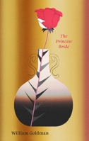 The Princess Bride: S. Morgenstern's Classic Tale of True Love and High Adventure 0063572079 Book Cover