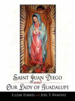 Saint Juan Diego and Our Lady of Guadalupe 1425981860 Book Cover