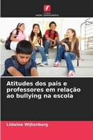 Atitudes dos pais e professores em relação ao bullying na escola (Portuguese Edition) 6209552730 Book Cover