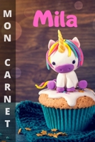 Mon carnet Mila: 100 pages libres d'expression (�critures et dessins). Format 15,24 x 22,86 cm B084DGVGYG Book Cover