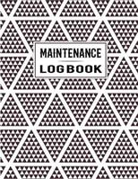 Maintenance Log Book: Repair Record Logbook Notebook Journal Checklist Spreadsheet Template Service Tracker for Your Maintenance Ideas for Home, ... Pages (Family Household Planner) (Volume 7) 1979982198 Book Cover