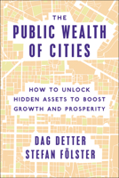 The Public Wealth of Cities: How to Unlock Hidden Assets to Boost Growth and Prosperity 0815729987 Book Cover