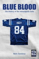 Blue Blood: The History of the Indianapolis Colts 099665562X Book Cover