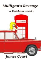 Mulligan's Revenge: A Peckham Novel - Book Two 1523262532 Book Cover