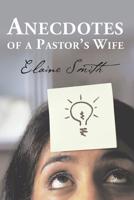 Anecdotes of a Pastor's Wife 152457273X Book Cover