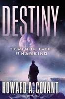 Destiny: A Future Fate Of Mankind B0F1S6GXHV Book Cover