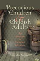 Precocious Children and Childish Adults: Age Inversion in Victorian Literature 1421405342 Book Cover