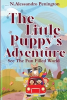 The Puppy's Adventure: See the Fun Filled World 1088071961 Book Cover