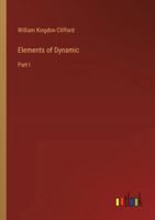 Elements of Dynamic: Part I 3368637142 Book Cover