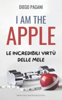 I Am the Apple - IO Sono La Mela: Le Incredibili Virt� Delle Mele, a Prova Di Scienza. 1523954361 Book Cover