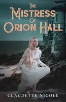 The Mistress of Orion Hall 1957868112 Book Cover