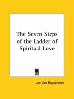 The Seven Steps of the Ladder of Spiritual Love 1417936940 Book Cover