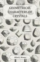 Geometrical Characters of Crystals - A Historical Article on the Varieties, Structure and Properties of Crystals 1447420241 Book Cover