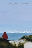World Without End: Poems 1639820361 Book Cover